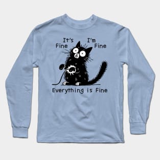 It's Fine I'm Fine Everything is Fine Long Sleeve T-Shirt